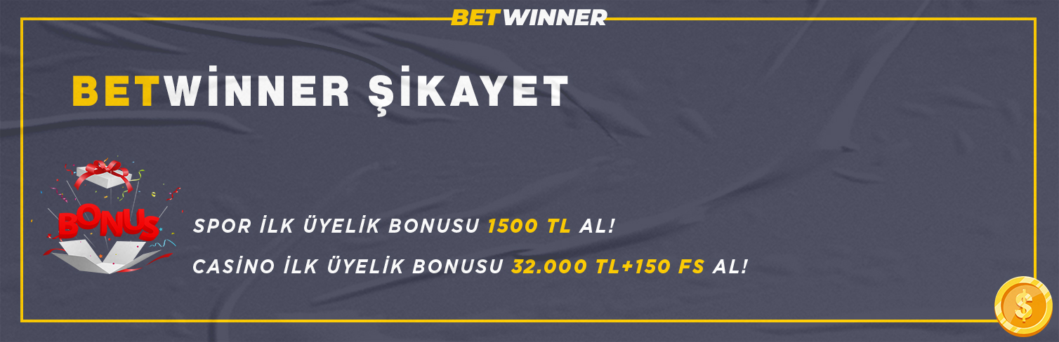 Betwinner Şikayet